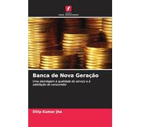 Banca de Nova Geração: Uma abordagem à qualidade do serviço e à satisfação do consumidor