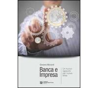 Banca e impresa. Un nuovo rapporto per nuove sfide