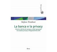 Banca e privacy. Clienti e diritto di accesso ai dati personali tra Codice privacy e Regolamento 679