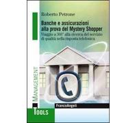 Banche e assicurazioni alla prova del mystery shopper. Viaggio a 360° alla ricerca del servizio di qualità nella risposta telefonica
