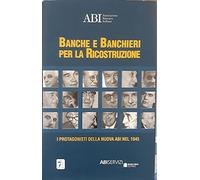Banche e banchieri per la Ricostruzione. I protagonisti della nuova ABI nel 1945