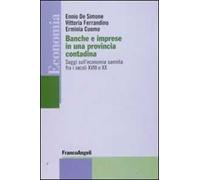 Banche e imprese in una provincia contadina. Saggi sull'economia sannita fra i secoli XVIII e XX