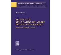 Banche e SGR nella catena del valore dell'asset management. Profili di redditività e valore