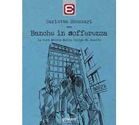Banche in sofferenza. La vera storia della Carige di Genova