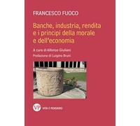 Banche, industria, rendita e i principi della morale e dell'economia