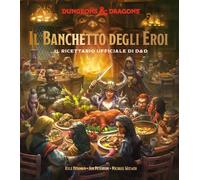 Banchetto Degli Eroi. Il Ricettario Ufficiale Di D&D - 2023 - Raven