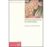 Banchieri-imprenditori nel Mezzogiorno. La Banca di Calabria (1910-39)