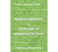 BANCO ABIERTO o El día que se apagaron las luces: TEATRO INTERACTIVO