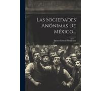 Banco Central Mexicano Las Sociedades Anónimas De México... (Tascabile)