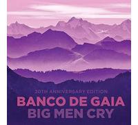 Banco De Gaia - Big Men Cry