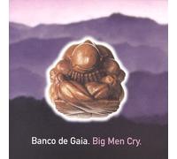 Banco De Gaia - Big Men Cry