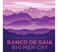 Banco de Gaia Big Men Cry (CD) 20th Anniversary Album