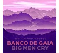Banco de Gaia Big Men Cry (CD) 20th Anniversary Album