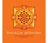 Banco De Gaia - Last Train To Lhasa 20Th Anniversary Ban