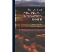 Bancroft, Hubert Howe History Of Arizona And New Mexico, 1530-1888 Book NUOVO