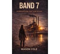 Band 7: Korruption hat ein Echo
