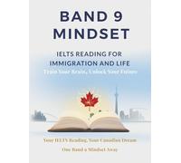 Band 9 Mindset: IELTS Reading for Immigration and Life: Train Your Brain, Unlock Your Future