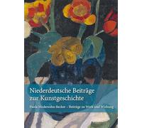 Band 9: Niederdeutsche Beiträge zur Kunstgeschichte: Paula Modersohn-Becker - Beiträge zu Werk und Wirkung: 8