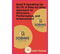 Band 9 Speaking for IELTS: A Step-by-Step Approach to Structure, Performance, and Achievement