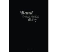 Band Business Diary: 100 Action Items For A Custom Music Business Strategy
