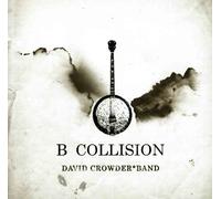 BAND, DAVID CROWDER - B COLLISION