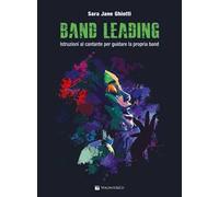 Band leading. Istruzioni al cantante per guidare la propria band