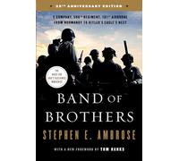 Band of Brothers: E Company, 506th Regiment, 101st Airborne from Normandy to