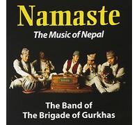 Band Of The Brigade Of Gurkhas - Namaste (The Music Of Nepal)