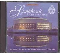 Band of the Royal Irish Regiment - Symphonic Celebration