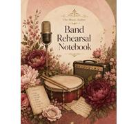 Band Rehearsal Notebook: Geometric Floral Edition - setlist planner, session notes and gig preparation log for bands and musicians