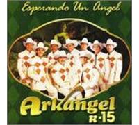 Banda Arkangel R-15 - Esperando Un Angel