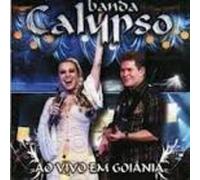 Banda Calypso - Banda Calypso Ao Vivo Em Goian