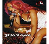 Banda Cheiro de Amor - Ao Vivo