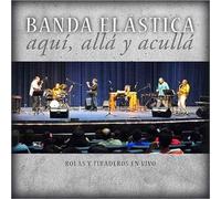 Banda Elastica - Aqui alla Y Aculla