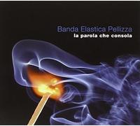 BANDA ELASTICA PELLIZZA Parola Che Consola (CD)