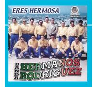 Banda Hermanos Rodriguez - Eres Hermosa