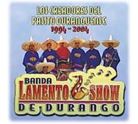 Banda Lamento Show - Creadores Del Pasito Duranguense 1994-2004