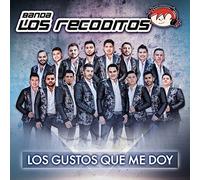 Banda Los Recoditos - Gustos Que Me Doy