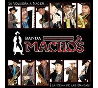 Banda Machos - Si Volviera a Nacer