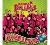Banda Pelillos - Loco Por El Mundo