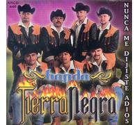 Banda Tierra Negra (Nunca Me Dijiste Adios)