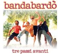 Bandabardo - Tre Passi Avanti