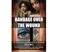 Bandage Over The Wound: The Psychology And Spirituality Of Healing