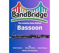 BandBridge Beginning Band Method Book for Bassoon: The Inclusive Band Method