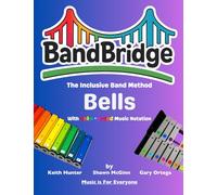 BandBridge Beginning Band Method Book for Bells (Color-Coded Standard Notation): The Inclusive Band Method