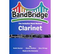 BandBridge Beginning Band Method Book for Clarinet: The Inclusive Band Method
