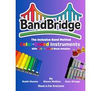 BandBridge Beginning Band Method Book for Color-Coded Instruments (Block Notation): The Inclusive Band Method