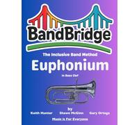 BandBridge Beginning Band Method Book for Euphonium (Bass Clef): The Inclusive Band Method