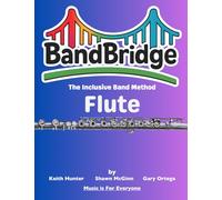 BandBridge Beginning Band Method Book for Flute: The Inclusive Band Method