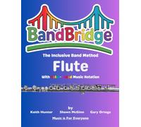 BandBridge Beginning Band Method Book for Flute with Color-Coded Music Notation: The Inclusive Band Method